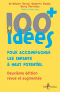 100 idées+ pour accompagner les enfants à haut potentiel