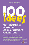 100 idées pour comprendre et prévenir les comportements perturbateurs