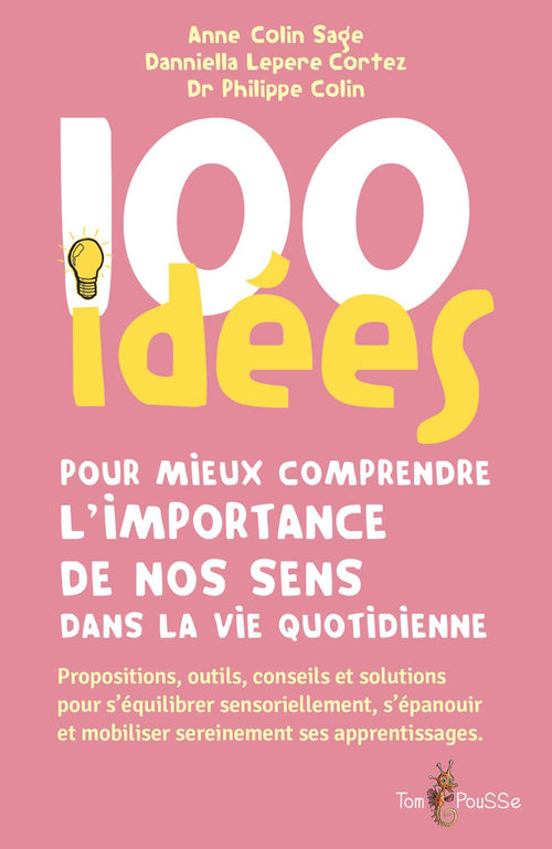 100 idées pour mieux comprendre l’importance de nos sens dans la vie quotidienne