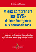 Mieux comprendre les DYS- de leur émergence aux neurosciences