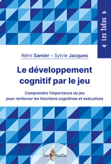 Le développement cognitif par le jeu