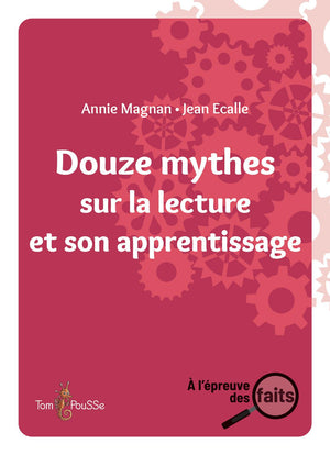 Douze mythes sur la lecture et son apprentissage
