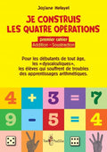 Je construis les quatre opérations – Premier cahier : addition, soustraction