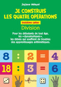 Je construis les quatre opérations – Troisième cahier : division