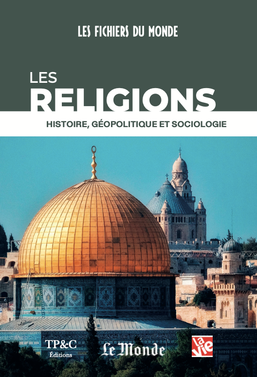 Les religions, histoire, géopolitique et sociologie